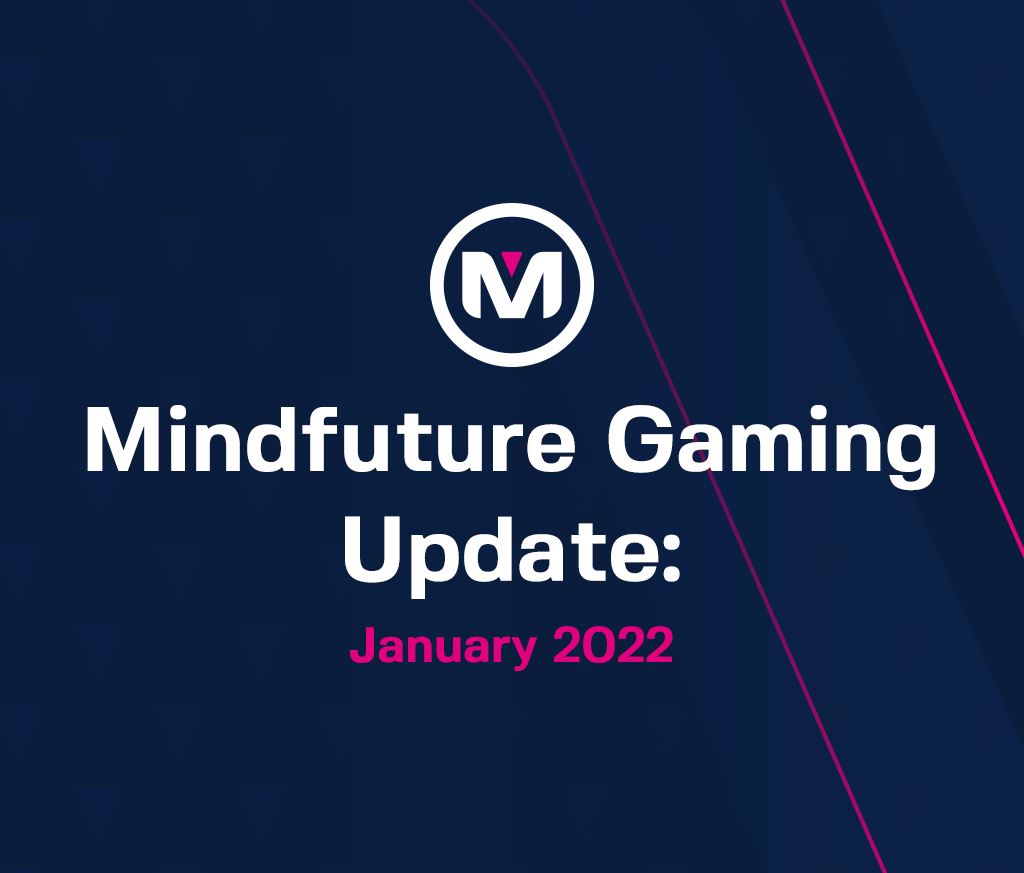 Read more about the article Mindfuture Gaming Update: January 2022